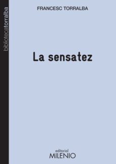 la sensatez-francesc torralba-9788497436038