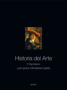 historia del arte(2º bachillerato)-juan ignacio mendizabal ugalde-9788497463638