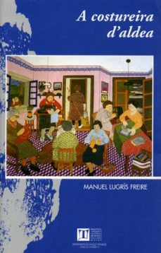 a costureira d'aldea-manuel lugris freire-9788497491938