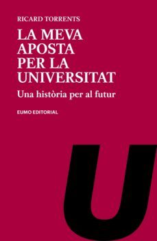 la meva aposta per la universitat-ricard torrents-9788497666138