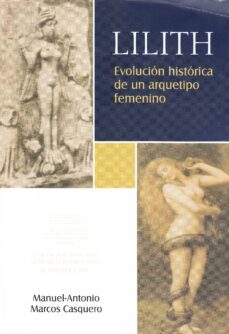 lilith: evolucion historica de un arquetipo femenino-manuel antonio marcos casquero-9788497734738