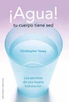 agua!: tu cuerpo tiene sed-9788497774338