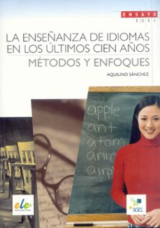 la enseñanza de idiomas en los ultimos cien años: metodos y enfoq ues-9788497784238