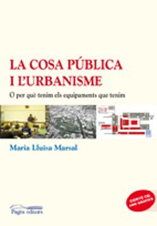 la cosa publica i l urbanisme-maria lluisa marsal-9788497799638