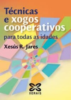 tecnicas e xogos cooperativos para todas as idades-9788497823838