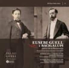 eusebi guell i bacigalupi, patrici de la renaixença. en el centen ari de la seva mort (1918-2018) / eusebi guell i bacigalupi, patricio de la renaixença. en el centenario de su muerte (1918-2018) / eus-raquel contreras lacuesta-xavier gonzalez toran-9788498038538