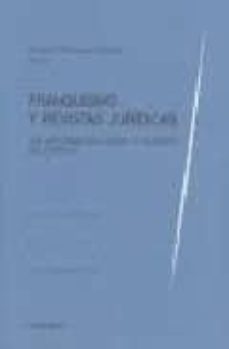 franquismo y revistas juridicas: una aproximacion desde la filoso fia del derecho-9788498364538