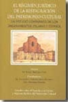 regimen juridico de la restauracion del patrimonio cultural: un e studio comparado de los ordenamientos italiano y español-9788498365238