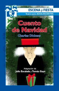 cuento de navidad:(adaptacion libre para teatro de julio escalada y tomas gayo)(contiene dos titulos: cuento de navidad,original de charles dickens; la loteria del diablo-charles dickens-julio escalada-9788498421538