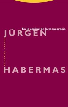 en la espiral de la tecnocracia-jurgen habermas-9788498796438