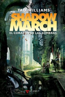 shadowmarch 4: el corazon de las sombras-tad williams-9788498890938