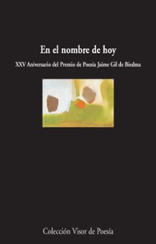 en el nombre de hoy (xxv aniversario del premio de poesia jaime gil de biedma. antologia)-9788498959338