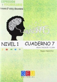 palabras. agua, paisaje y clima nivel 1. cuaderno 7 (primaria 3º ciclo y secundaria)-9788499151038