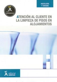 atencion al cliente en la limpieza de pisos en alojamientos-9788499310138