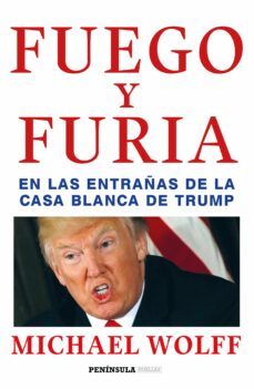(pe) fuego y furia: en las entrañas de la casa blanca de trump-9788499426938