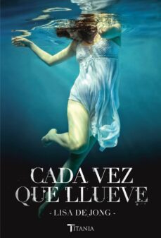 cada vez que llueve (ebook)-lisa de jong-9788499448138