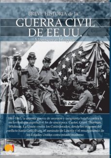 breve historia de la guerra civil de los ee.uu.-montserrat huguet-9788499676838