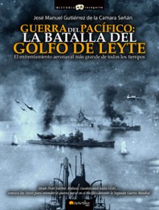 guerra del pacifico: la batalla del golfo de leyte-9788499678238