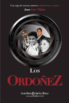 los ordoñez: una saga de toreros, amores, ambiciones y sueños-9788499700038