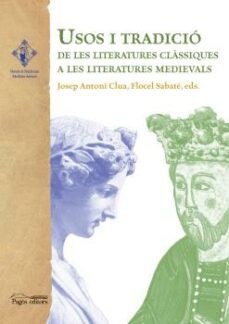 usos i tradicio de les literatures classiques a les literatures m edievals-9788499753638