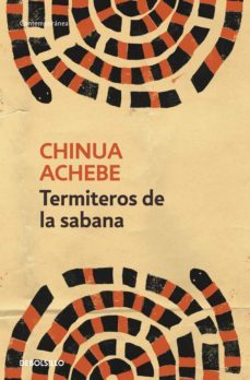 termiteros de la sabana-chinua achebe-9788499896038