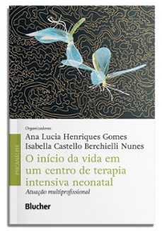o início da vida em um centro de terapia intensiva neonatal (ebook)-ana lucia henriques gomes-9788521225638