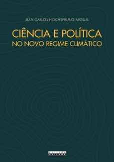 ciencia e politica no novo regime climatico (ebook)-jean carlos hochsprung miguel-9788526818538