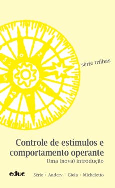 controle de estimulos e comportamento operante (ebook)-tereza maria de azevedo pires sério-maria amália andery-paula suzana gioia-9788528307238