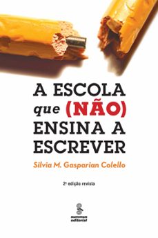 a escola que (no) ensina a escrever (ebook)-silvia m. gasparian colello-9788532308238