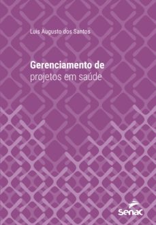 gerenciamento de projetos em saude (ebook)-luis augusto dos santos-9788539612338