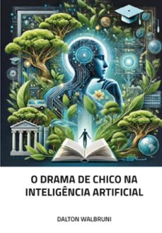 o drama de chico na inteligencia artificial (ebook)-dalton oscar walbruni lima-9788547111038