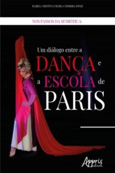 nos passos da semiótica: um diálogo entre a dança e a escola de paris (ebook)-isabel cristina vieira coimbra diniz-9788547317638