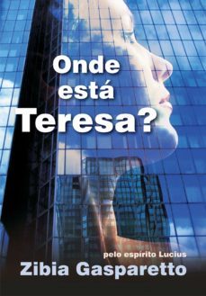 onde esta teresa? (ebook)-zibia gasparetto-9788577223138