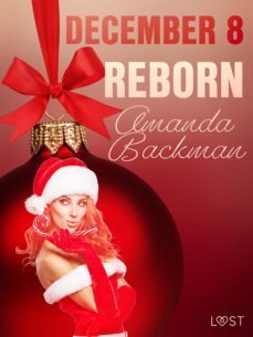 december 8: reborn  an erotic christmas calendar (ebook)-amanda backman-9788726757538