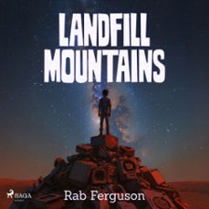landfill mountains: a dystopian cli-fi for young adults (audiolibro)-rab ferguson-9788727309538