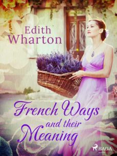 french ways and their meaning (ebook)-edith wharton-9788728127438