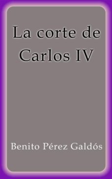 la corte de carlos iv (ebook)-benito perez galdos-9788822871138