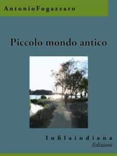 piccolo mondo antico (ebook)-antonio fogazzaro-9788898369638