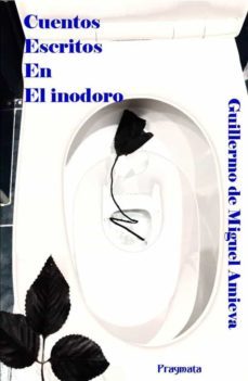 cuentos escritos en el inodoro (ebook)-guillermo de miguel amieva-9788899373238