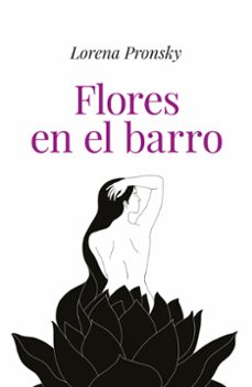 flores en el barro (ebook)-lorena pronsky-9789501532838