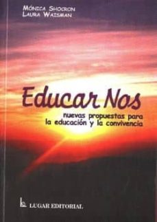 educar nos: nuevas propuestas para la educacion y la convivencia-monica shocron-laura waisman-9789508921338