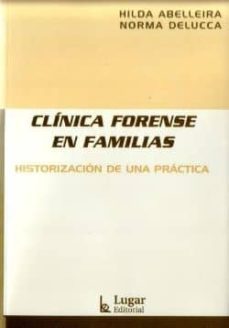 clinica forense en familias: historizacion de una practica-hilda abelleira-norma delucca-9789508922038
