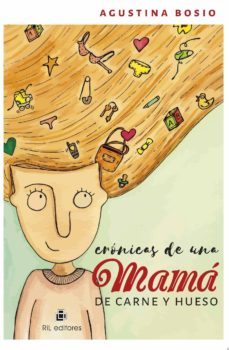 cronicas de una mama de carne y hueso (ebook)-agustina bosio-9789560103338