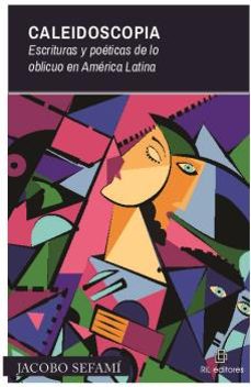 caleidoscopia: escrituras y poeticas de lo oblicuo de america latina-9789560108838