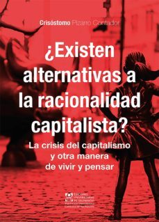 ¿existen alternativas a la racionalidad capitalista? (ebook)-crisostomo pizarro contador-9789561708938