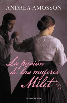 la pasion de las mujeres milet (ebook)-andrea amosson-9789562626538