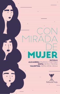 con mirada de mujer (ebook)-alejandra riveros martinez-sofia reyes medina-sofia sepulveda avila-9789563385038