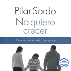 no quiero crecer (audiolibro)-pilar sordo-9789563607338