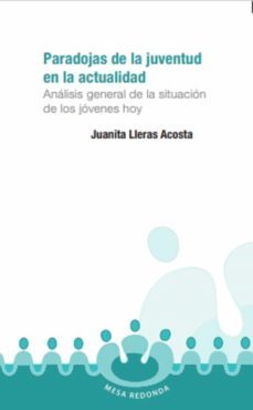 paradojas de la juventud en la actualidad analisis general de la situacion de los jovenes hoy (ebook)-9789582014438
