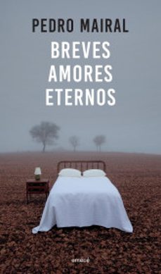 breves amores eternos-pedro mairal-9789584286338